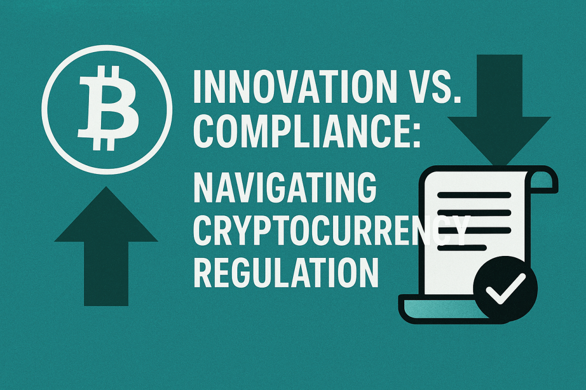 Innovation vs. Compliance: Navigating Cryptocurrency Regulation